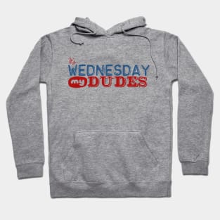 It's Wednesday My Dudes Hoodie